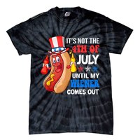 Its Not 4th Of July Until My Wiener Comes Out Funny HotDog Tie-Dye T-Shirt
