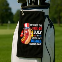Its Not 4th Of July Until My Wiener Comes Out Funny HotDog Golf Towel