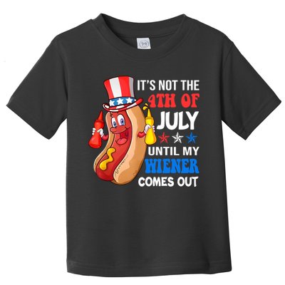 Its Not 4th Of July Until My Wiener Comes Out Funny HotDog Toddler T-Shirt