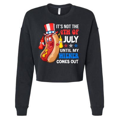 Its Not 4th Of July Until My Wiener Comes Out Funny HotDog Cropped Pullover Crew
