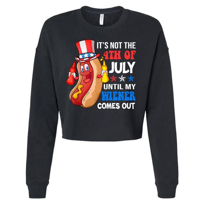 Its Not 4th Of July Until My Wiener Comes Out Funny HotDog Cropped Pullover Crew
