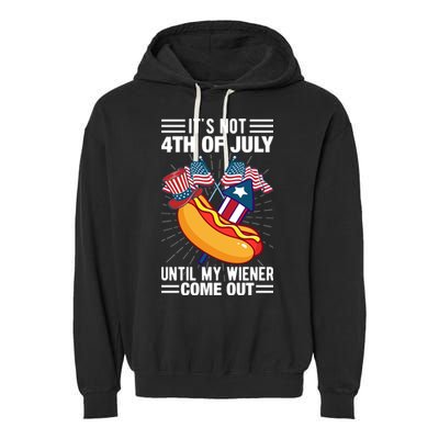 Its Not 4th Of July Until My Wiener Comes Out Funny HotDog Garment-Dyed Fleece Hoodie