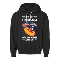 Its Not 4th Of July Until My Wiener Comes Out Funny HotDog Garment-Dyed Fleece Hoodie