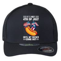 Its Not 4th Of July Until My Wiener Comes Out Funny HotDog Flexfit Unipanel Trucker Cap