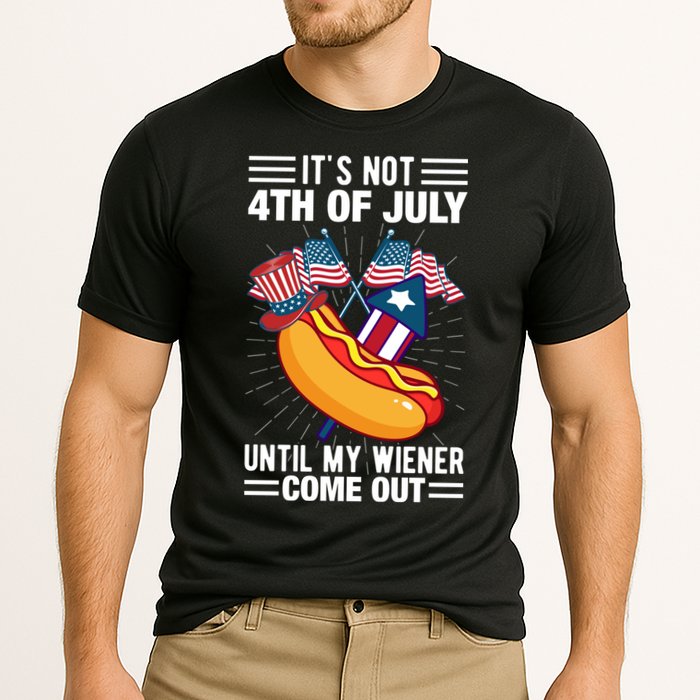 Its Not 4th Of July Until My Wiener Comes Out Funny HotDog Performance Shirt