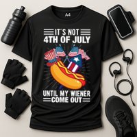 Its Not 4th Of July Until My Wiener Comes Out Funny HotDog Performance Shirt