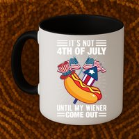 Its Not 4th Of July Until My Wiener Comes Out Funny HotDog Mug