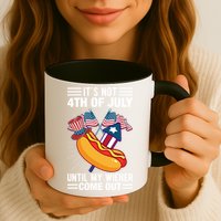 Its Not 4th Of July Until My Wiener Comes Out Funny HotDog Mug