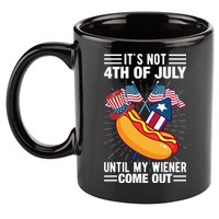 Its Not 4th Of July Until My Wiener Comes Out Funny HotDog 11oz C Handle Ceramic Mug