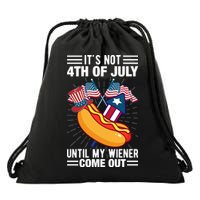 Its Not 4th Of July Until My Wiener Comes Out Funny HotDog Drawstring Bag