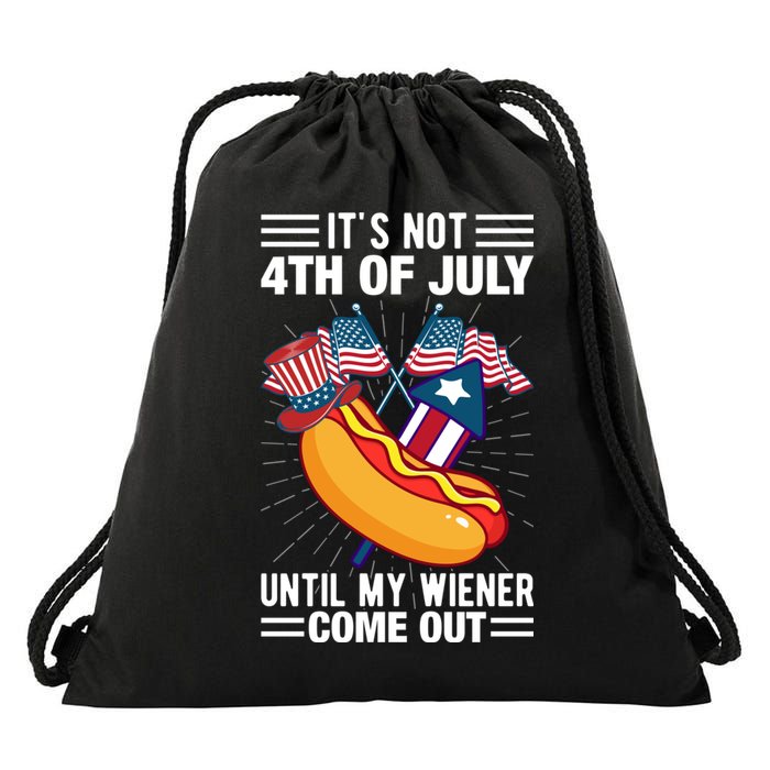 Its Not 4th Of July Until My Wiener Comes Out Funny HotDog Drawstring Bag