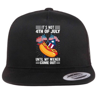 Its Not 4th Of July Until My Wiener Comes Out Funny HotDog Flatbill Hat