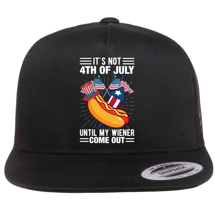 Its Not 4th Of July Until My Wiener Comes Out Funny HotDog Flatbill Hat