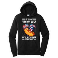 Its Not 4th Of July Until My Wiener Comes Out Funny HotDog Women's Pullover Hoodie