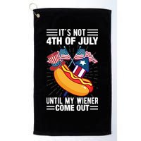 Its Not 4th Of July Until My Wiener Comes Out Funny HotDog Golf Towel