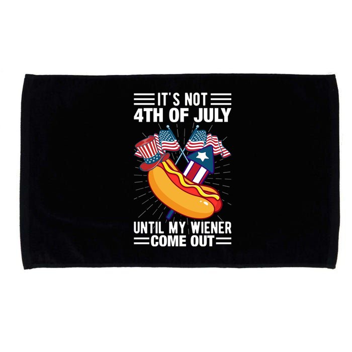 Its Not 4th Of July Until My Wiener Comes Out Funny HotDog Microfiber Hand Towel