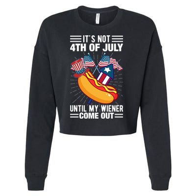 Its Not 4th Of July Until My Wiener Comes Out Funny HotDog Cropped Pullover Crew