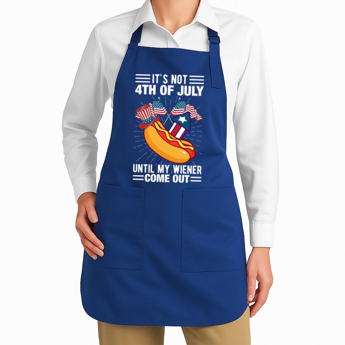 Its Not 4th Of July Until My Wiener Comes Out Funny HotDog Apron
