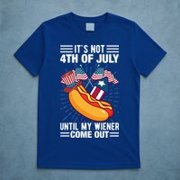 Its Not 4th Of July Until My Wiener Comes Out Funny HotDog T-Shirt