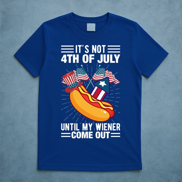 Its Not 4th Of July Until My Wiener Comes Out Funny HotDog T-Shirt