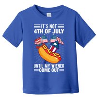 Its Not 4th Of July Until My Wiener Comes Out Funny HotDog Toddler T-Shirt