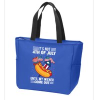 Its Not 4th Of July Until My Wiener Comes Out Funny HotDog Zip Tote Bag