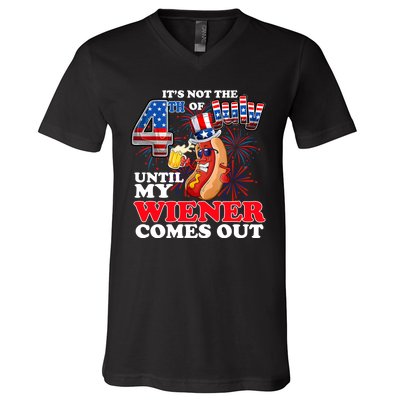 Its Not 4th Of July Until My Weiner Comes Out V-Neck T-Shirt