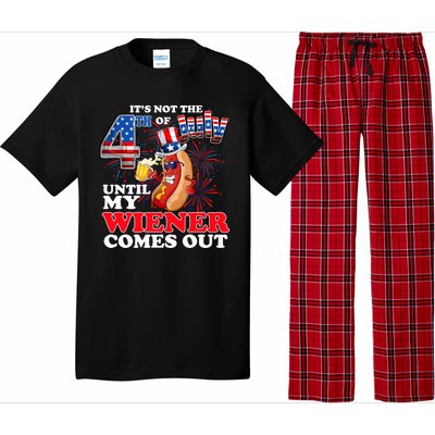 Its Not 4th Of July Until My Weiner Comes Out Pajama Set