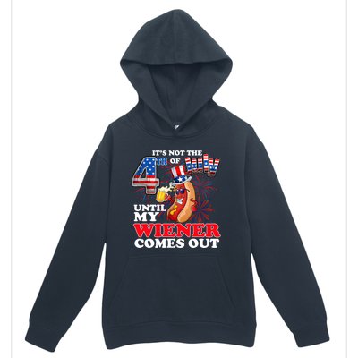 Its Not 4th Of July Until My Weiner Comes Out Urban Pullover Hoodie