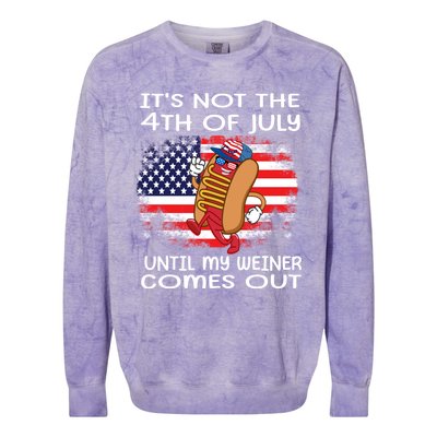 Its Not 4th Of July Until My Weiner Comes Out Colorblast Crewneck Sweatshirt