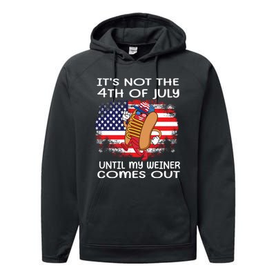 Its Not 4th Of July Until My Weiner Comes Out Performance Fleece Hoodie