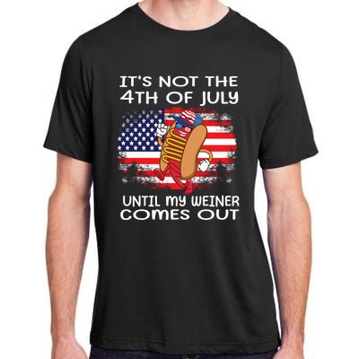 Its Not 4th Of July Until My Weiner Comes Out Adult ChromaSoft Performance T-Shirt