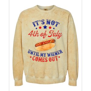 ItS Not 4th Of July Until My Wiener Comes Out Colorblast Crewneck Sweatshirt