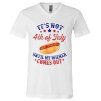 ItS Not 4th Of July Until My Wiener Comes Out V-Neck T-Shirt