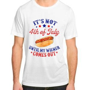 ItS Not 4th Of July Until My Wiener Comes Out Adult ChromaSoft Performance T-Shirt