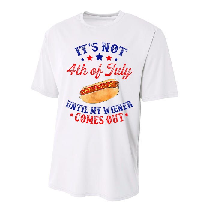 ItS Not 4th Of July Until My Wiener Comes Out Performance Sprint T-Shirt