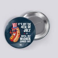 Its Not 4th Of July Funny Hotdog Summer Holiday Button
