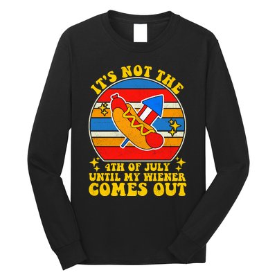 Its Not 4th Of July Until My Wiener Comes Out Funny Hot Dog Long Sleeve Shirt