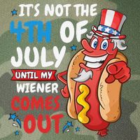 Its not 4th of july until my wiener comes out Legacy Tie Dye Trucker Hat
