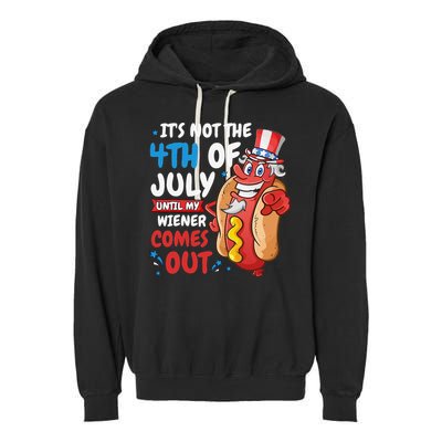 Its not 4th of july until my wiener comes out Garment-Dyed Fleece Hoodie