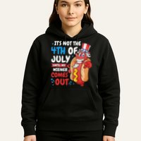 Its not 4th of july until my wiener comes out Hoodie