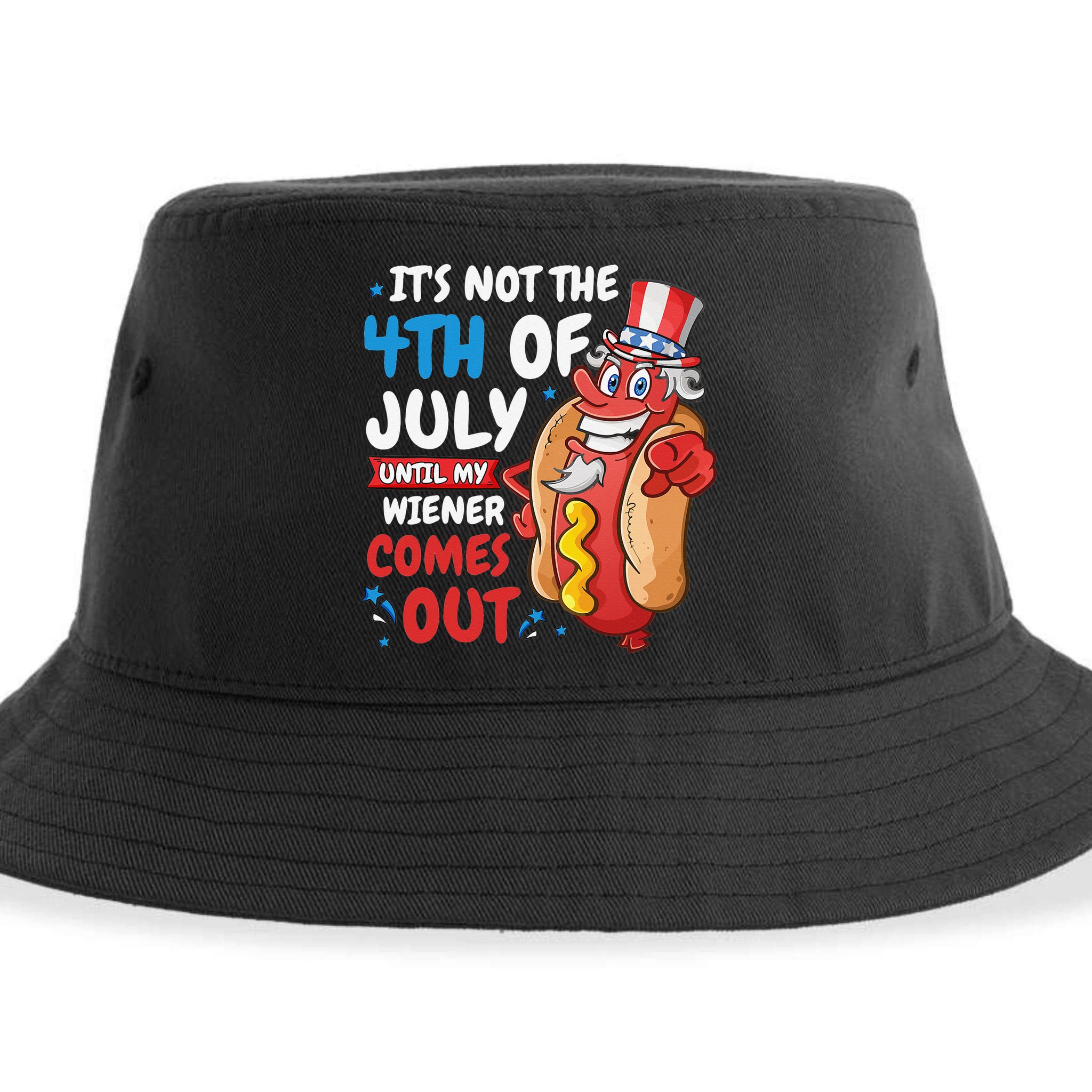 Its not 4th of july until my wiener comes out Sustainable Bucket Hat