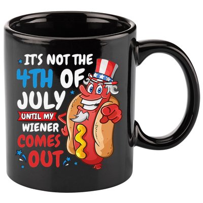 Its not 4th of july until my wiener comes out 11oz C Handle Ceramic Mug