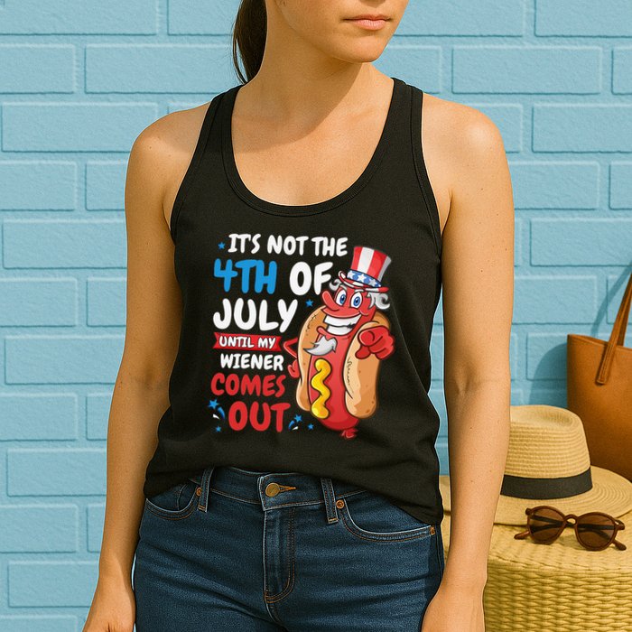 Its not 4th of july until my wiener comes out Womens Tank Top