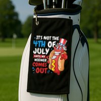 Its not 4th of july until my wiener comes out Golf Towel