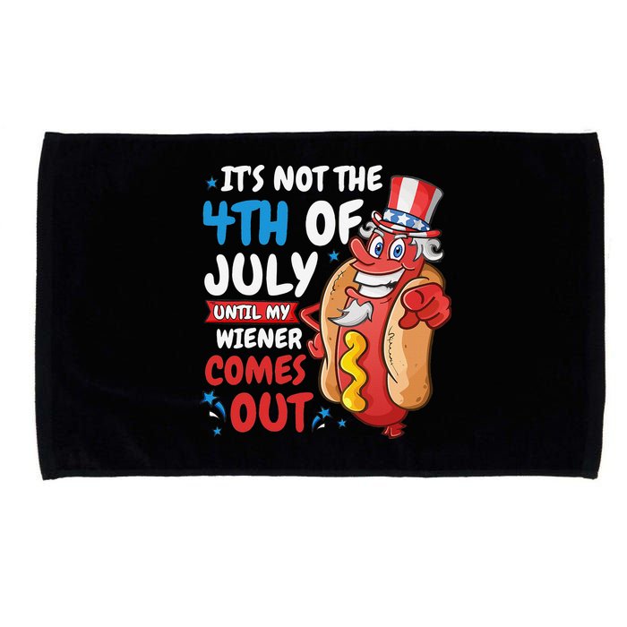 Its not 4th of july until my wiener comes out Microfiber Hand Towel