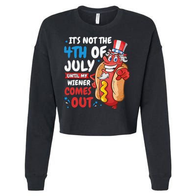 Its not 4th of july until my wiener comes out Cropped Pullover Crew