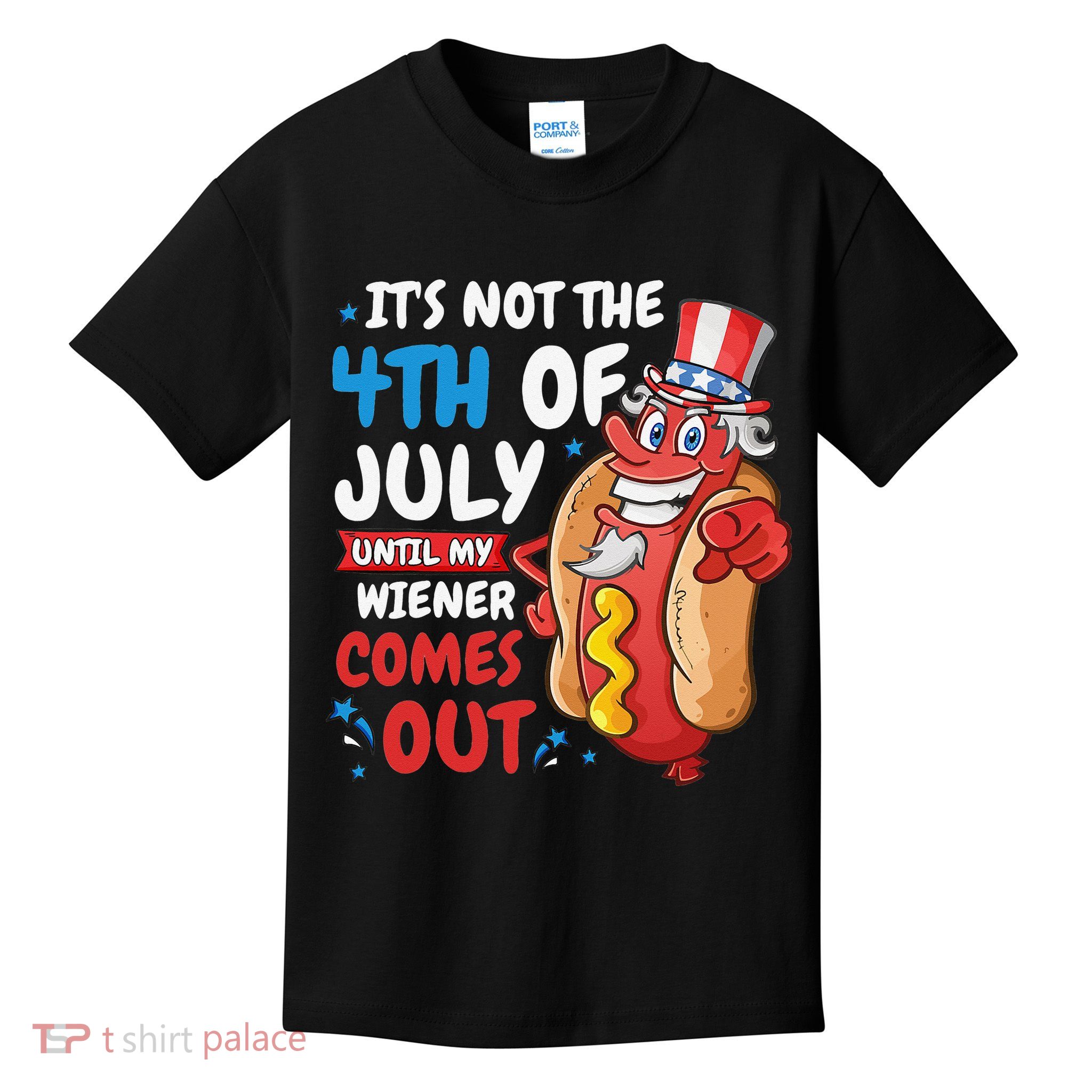 Its not 4th of july until my wiener comes out Kids T-Shirt