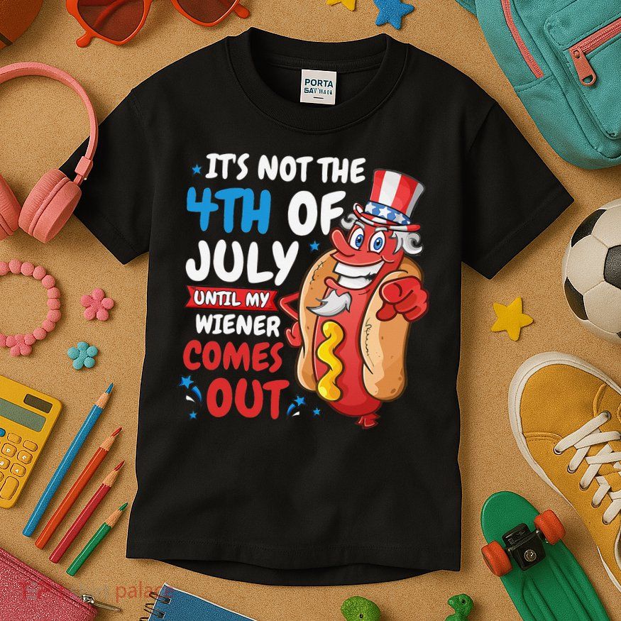 Its not 4th of july until my wiener comes out Kids T-Shirt