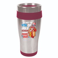 Its not 4th of july until my wiener comes out 16oz Travel Tumbler